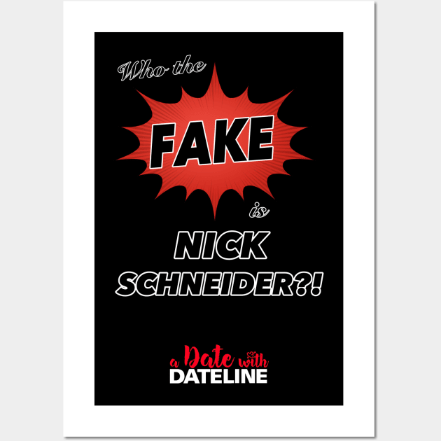 Who the Fake is Nick Schneider Wall Art by ColoredPencilCat